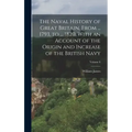 The Naval History of Great Britain, From ... 1793, to ... 1820, With an Account of the Origin and Increase of the British Navy; Volume 6