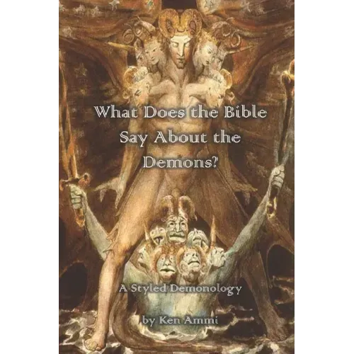 What Does the Bible Say About Demons?: A Styled Demonology