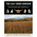 The Calf Creek Horizon: A Mid-Holocene Hunter-Gatherer Adaptation in the Central and Southern Plains of North America