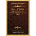 History Of The First Regiment, Alabama Volunteer Infantry, C. S. A (1904)