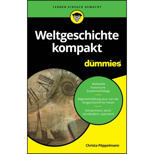 Weltgeschichte kompakt für Dummies