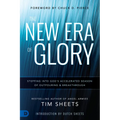 The New Era of Glory: Stepping Into God's Accelerated Season of Outpouring and Breakthrough