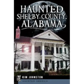 Haunted Shelby County, Alabama