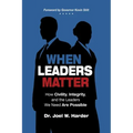 When Leaders Matter: How Civility, Integrity, and the Leaders We Need Are Possible