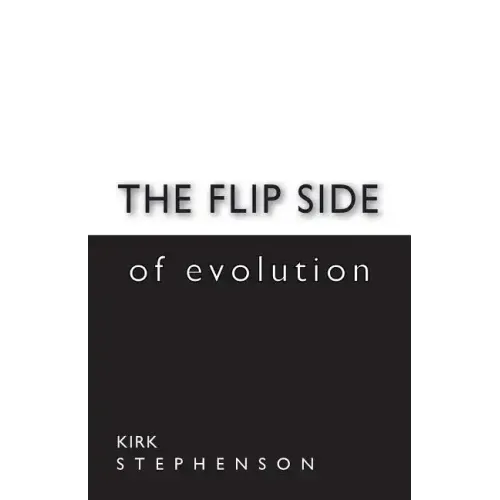 The Flip Side of Evolution