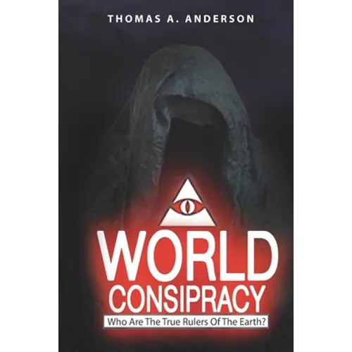 World Conspiracy: Who Are The True Rulers Of Planet Earth?