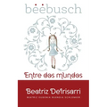 Beebusch: Entre dos mundos