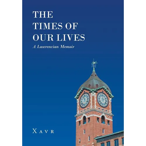 The Times of Our Lives (A Lawrencian Memoir)