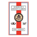 Echoes of a Distant Clarion: Recollections of a Diplomat and Soldier