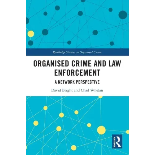 Organised Crime and Law Enforcement: A Network Perspective