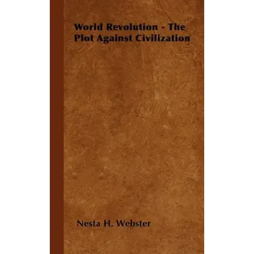 World Revolution - The Plot Against Civilization