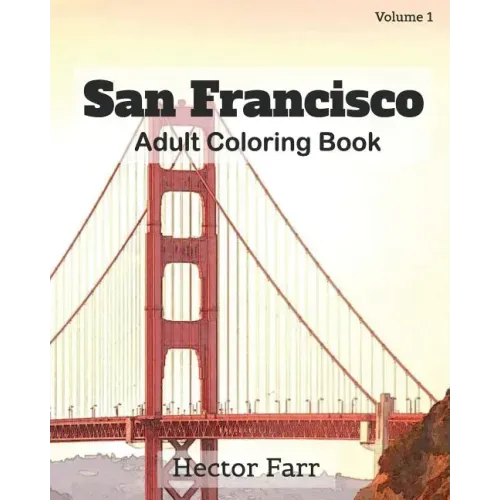 San Francisco: Adult Coloring Book, Volume 1: City Sketches for Coloring Book