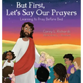 But First, Let's Say Our Prayers: Learning to Pray Before Bed