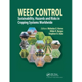 Weed Control: Sustainability, Hazards, and Risks in Cropping Systems Worldwide