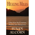 Healing Miles: Gifts from the Caminos Norte and Primitivo