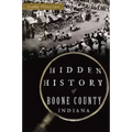 Hidden History of Boone County, Indiana
