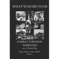 What War Did to Us: Combat Through Their Eyes