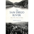 The San Diego River: Dams, Dikes, Floods and Fights