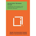 Scientific Russian Guide: Handbook For Students And Professionals Interested In Scientific Russian