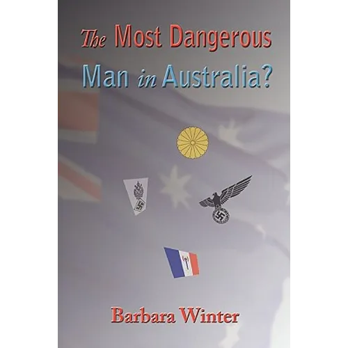 The Most Dangerous Man in Australia?