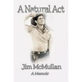 A Natural Act - A Memoir