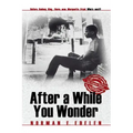 After a While You Wonder