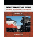 The Western Maryland Railway: Baltimore to Cumberland & the New Line