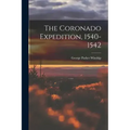 The Coronado Expedition, 1540-1542