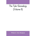 The Tyler genealogy; the descendants of Job Tyler, of Andover, Massachusetts, 1619-1700 (Volume II)