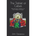 The Tablet of Cebes: With Illustrations Adapted from Hans Holbein the Younger