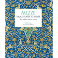 Mezze: Small Plates to Share