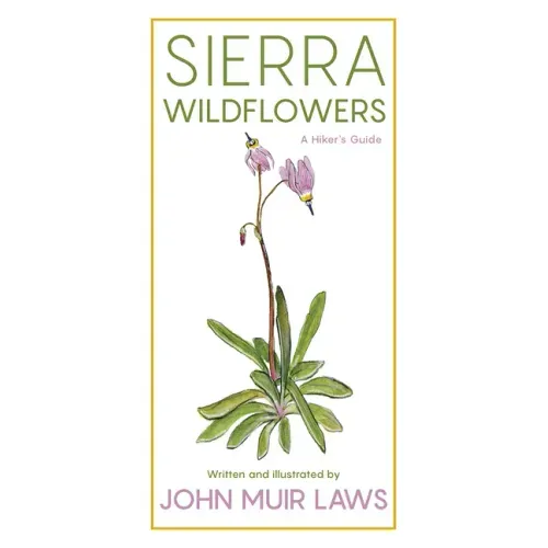 Sierra Wildflowers: A Hiker's Guide