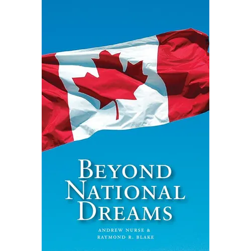 Beyond National Dreams: Essays on Canadian Citizenship and Nationalism