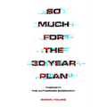 So Much for the 30 Year Plan: Therapy? the Authorised Biography