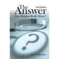 The Answer: Does Religion Really Matter?
