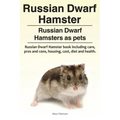 Russian Dwarf Hamster. Russian Dwarf Hamsters as pets.. Russian Dwarf Hamster book including care, pros and cons, housing, cost, diet and health.