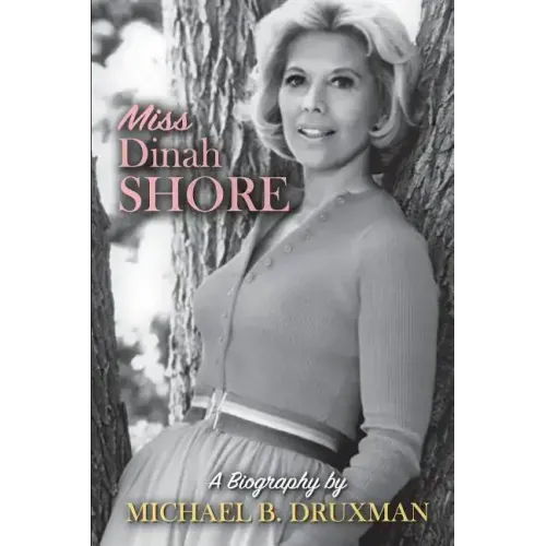 Miss Dinah Shore: A Biography
