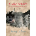 A Leap of Faith: The Men and Women Who Served Post 9/11