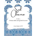 Soul Cleanse: 2-in-1 Christian Adult Coloring Book & Journal
