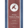 Flower Swallows Sing: A North Korean Memoir in Verse