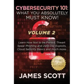Cybersecurity 101: What You Absolutely Must Know! - Volume 2: Learn JavaScript Threat Basics, USB Attacks, Easy Steps to Strong Cybersecu