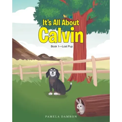 It's All About Calvin: Book 1-Lost Pup