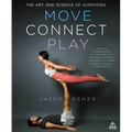 Move, Connect, Play: The Art and Science of Acroyoga