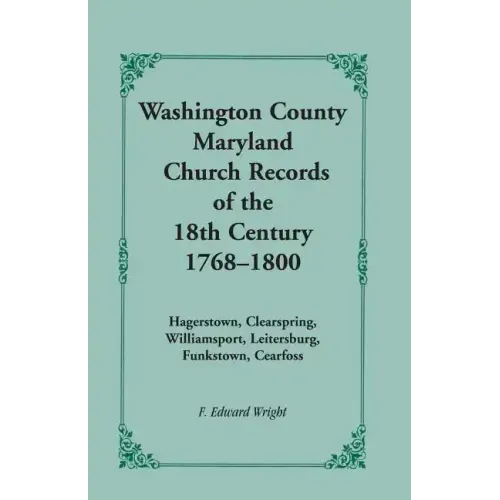 Washington County [Maryland] Church Records of the 18th Century, 1768-1800