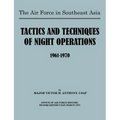 The Air Force in Southeast Asia: Tactics and Techniques of Night Operations 1961-1970