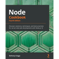 Node Cookbook - Fourth Edition: Discover solutions, techniques, and best practices for server-side web development with Node.js 14