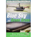 Blue Sky and Green Grass: Murder, Money Laundering and Winter Farming In Alaska