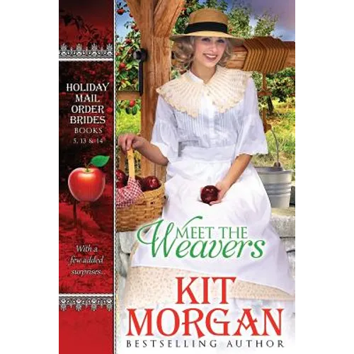 Meet the Weavers: A Collection of Weaver Tales from the Holiday Mail-Order Bride Series