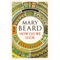 How Do We Look: The Body, the Divine, and the Question of Civilization