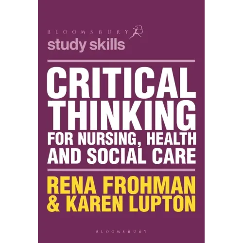 Critical Thinking for Nursing, Health and Social Care
